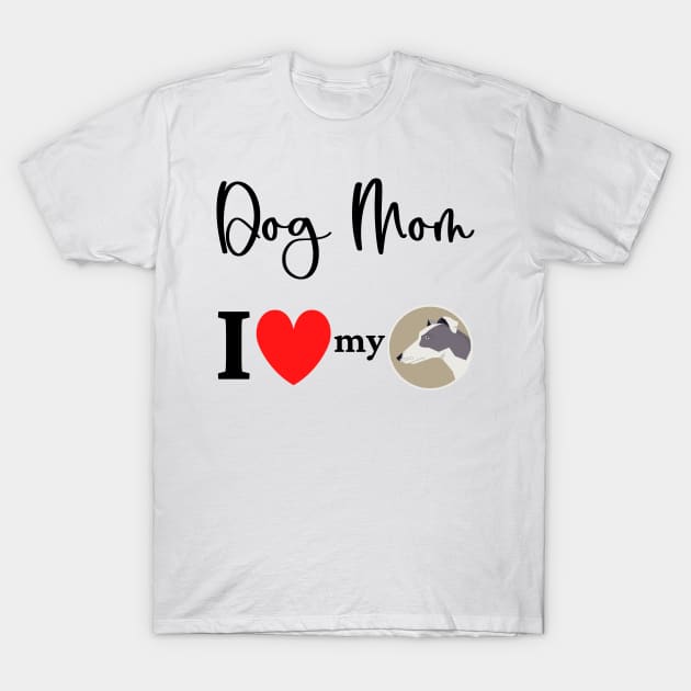 Dog Mom - I love my Greyhound 2 T-Shirt by onepony